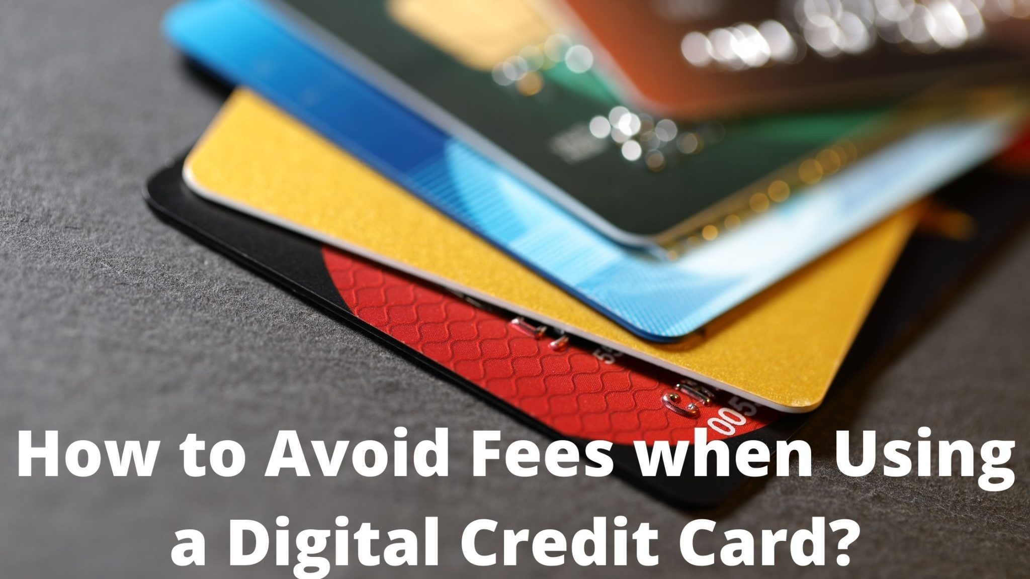A Complete Guide on How to Use a Digital Credit Card?